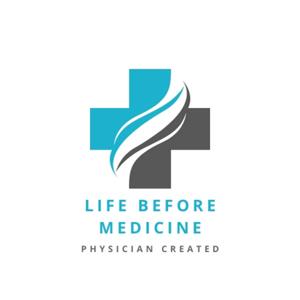 Life Before Medicine