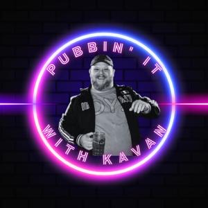 Pubbin' It With Kavan