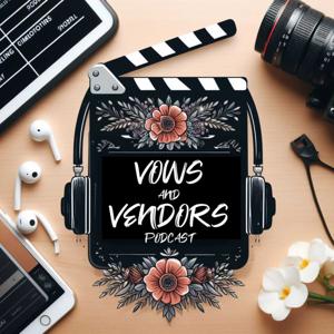 Vows and Vendors Podcast