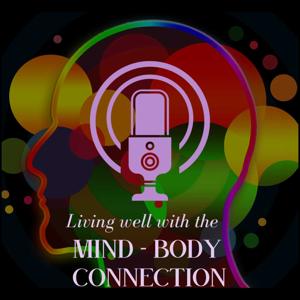 Living Well with the Mind-Body Connection
