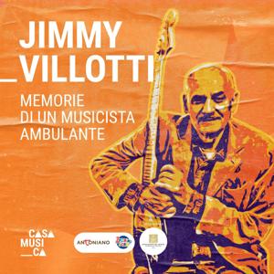 Jimmy Villotti. Memorie di un musicista ambulante