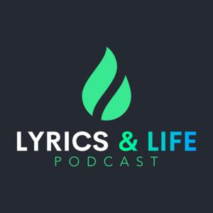 Lyrics & Life Podcast