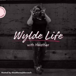 Wylde Life with Heather