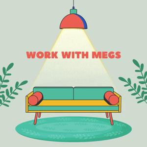 Work With Megs