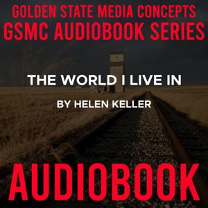 GSMC Audiobook Series: The World I Live In by Helen Keller