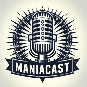 Maniacast