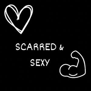 Scarred & Sexy