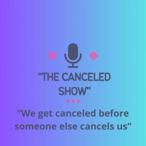 The Canceled Show
