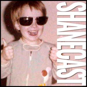 The ShaneCast