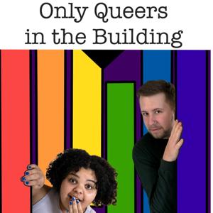 Only Queers in the Building