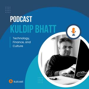 kulcast - Kuldip Bhatt Podcasts