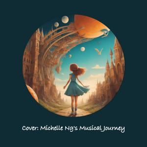 Cover: Michelle Ng's Musical Journey