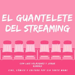 El Guantelete del Streaming