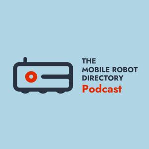 The Mobile Robot Directory Podcast