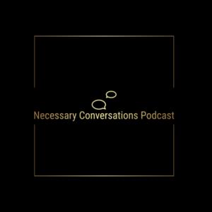 Necessary Conversations Podcast