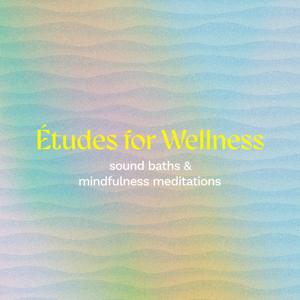 Études for Wellness