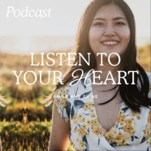 Listen to Your Heart Podcast