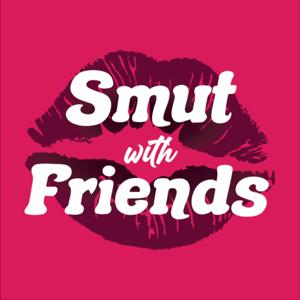Smut With Friends