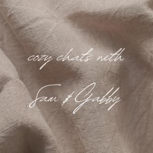 The Get Cozy Podcast with Sam and Gabby