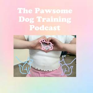 The Pawsome Dog Training Podcast