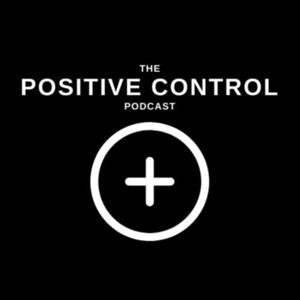 The Positive Control Podcast