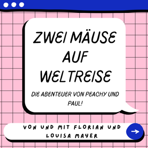 Zwei Mäuse auf Weltreise!