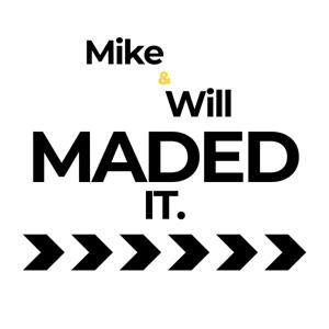 Mike & Will MADED It.