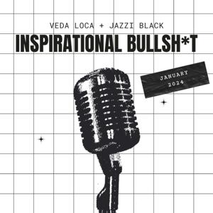 Inspirational Bullsh*t Podcast