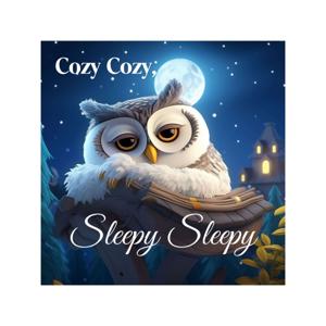 Cozy Cozy, Sleepy Sleepy