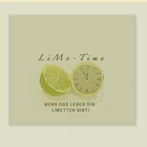 LiMe Time- wenn das Leben dir Limetten gibt