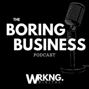 The Boring Business Podcast