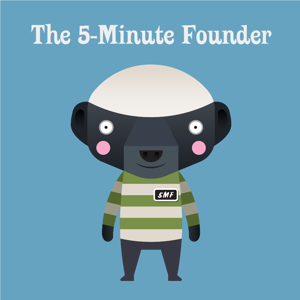 The 5-Minute Founder