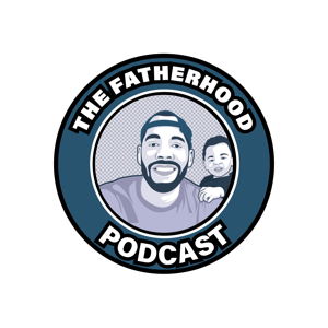 The Fatherhood Podcast