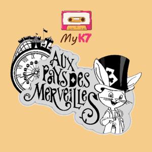 My-K7 Auxpaysdesmerveilles  Conte audio podcast