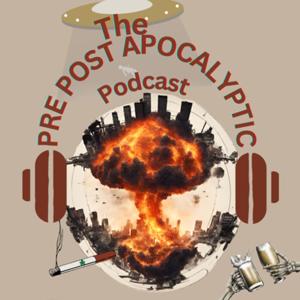 The Pre Post Apocalyptic Podcast