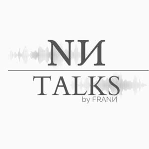 NN Talks (by FRANИ)
