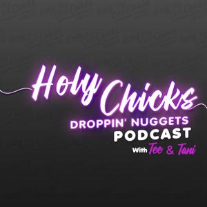 Holy Chicks Droppin’ Nuggets Podcast