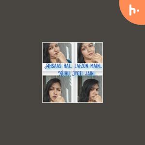 Kuhu JYOTI JAIN’s First Podcast