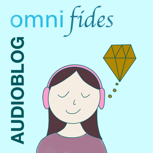 omni fides Audioblog