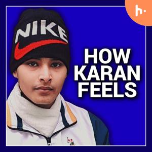 How Karan Feels