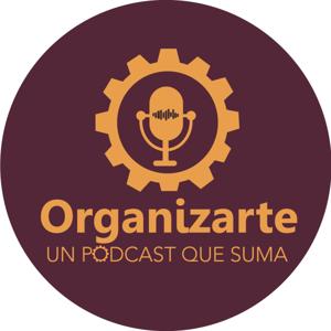 Organizarte, un podcast que suma