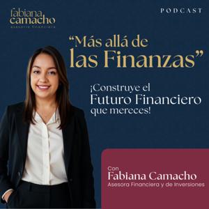 Más allá de las finanzas con Fabiana Camacho