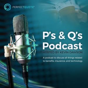 P's & Q's Podcast by PerfectQuote