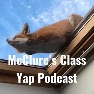 McClure's Class Yap Podcast