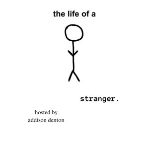 the life of a stranger.