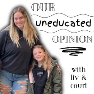 Our Uneducated Opinion