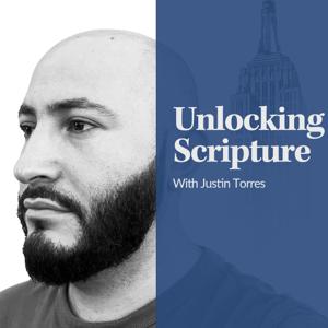 Unlocking Scripture with Justin Torres - Bible Study, Faith Talks