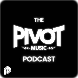 The Pivot Music Podcast
