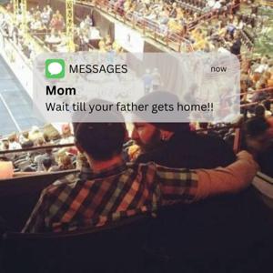 Wait till your Father gets Home