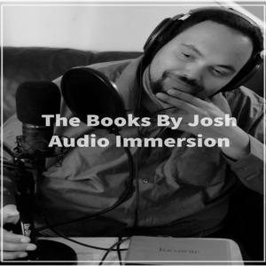 The Books By Josh Audio Immersion